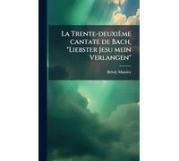 La Trente-deuxième cantate de Bach, "Liebster Jesu mein Verlangen"