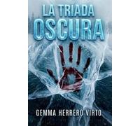 La triada oscura: Un thriller psicológico de ritmo frenético para los amantes de los asesinos en serie y los escenarios extremos.