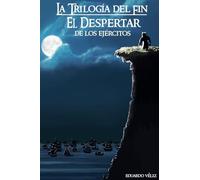 La trilogía del fin El despertar de los ejércitos (1)