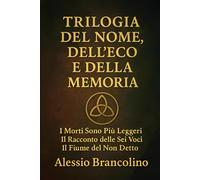 La Trilogia del Nome, dell'Eco e della Memoria