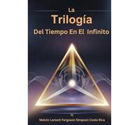 La Trilogía Del Tiempo En El Infinito
