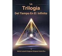 La Trilogía Del Tiempo En El Infinito
