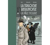La Trilogie berlinoise - Tome 2 La pâle figure