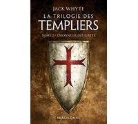 La Trilogie des Templiers, T2 : L'Honneur des Justes (La Trilogie des Templiers (2))