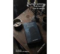 LA TRISTE HISTORIA DE LOS DOS QUE NO SABIAS: Segunda edicion con imagenes.