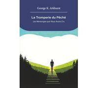 La Tromperie du Péché: LES MENSONGES NOUS AVONS CRU