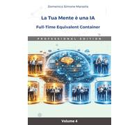 La Tua Mente è una IA: Full-Time Equivalent Container (FTEC)