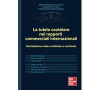La tutela cautelare nei rapporti commerciali internazionali: Giurisdizione civile e arbitrato a confronto