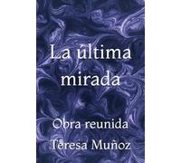 La última mirada: Obra reunida