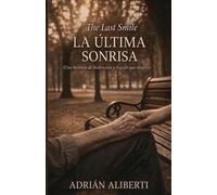 LA ÚLTIMA SONRISA: Una historia de redención y búsqueda.