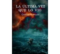 La última vez que lo vio: Nadie está preparado para perderlo todo.