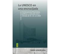 La UNESCO en una encrucijada: Consecuencias financieras, políticas y culturales de la retirada de EE. UU. en 2026