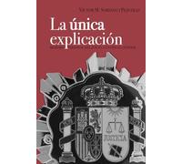 La única explicación: Memoria personal del juicio a un fiscal general
