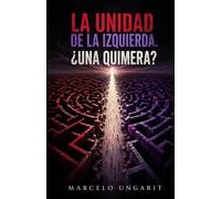 La unidad de la izquierda, ¿Una quimera?