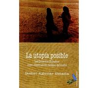 La utopia posible/ The Possible Utopia: Los Derechos Humanos Como Construccion Racional Del Sueno/ the Human Rights As Rational Construction of Dreams (Textos del desorden)