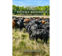 La Vaca como Sistema Biológico: Biología Más Allá de la Nutrición