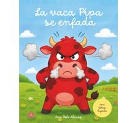 La vaca Pipa se enfada. Cuento infantil para aprender a leer. Con gestión de emociones. 4, 5, 6 años. Con letra ligada.