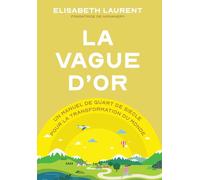 La Vague d'Or: Un manuel de quart de siècle pour la transformation du monde