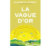 La Vague d'Or: Un manuel de quart de siècle pour la transformation du monde