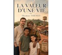 La valeur d’une vie entre Lyon et Bertoua: 1 (Mémoires d’un gain interculturel)