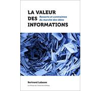 La valeur des informations: Ressorts et contraintes du marché des idées (Hors collection)