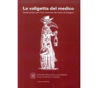 La valigetta del medico. Guida pratica per l'uso razionale dei mezzi di indagine
