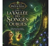 La Vallée des Songes Oubliés: Les aventures de Pico & Lulu - Tome 3