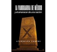 La Vanguardia de México: Una biografía íntima de la primera mujer presidenta, su lucha, su legado y el futuro de México