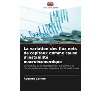 La variation des flux nets de capitaux comme cause d'instabilité macroéconomique: Une enquête sur le développement économique de l'Amérique latine au cours des deux dernières décennies