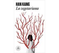 La vegetariana / The Vegetarian by Han Kang (Spanish) Paperback Book