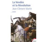 La Vendée et la Révolution accepter la mémoire pour écrire l'histoire