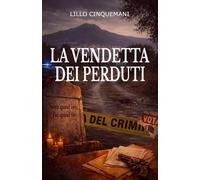 La Vendetta dei Perduti (Le Indagini di Saverio Rugero)