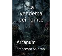 La vendetta dei Tomte: Arcanum