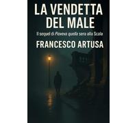 La Vendetta del Male: Il sequel di Pioveva quella sera alla Scala (Moretti Vs. il male)