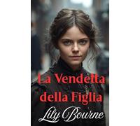 La Vendetta della Figlia (Il Destino delle Sorelle Bennett)