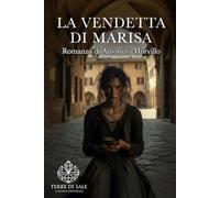 La Vendetta di Marisa: Romanzo: 3 (Terre di Sale)