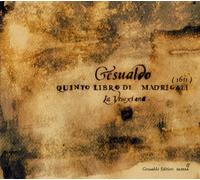 La Venexiana - Gesualdo: Fifth Book of Madrigals (Quinto libro di madrigali, 1611)
