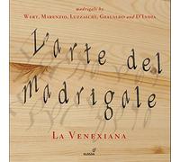 La Venexiana - La Venexiana: L'arte Del Madrigale