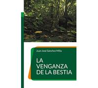La venganza de la bestia: 1 (Las aventuras de Indy)