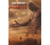 La venganza de Prometeo: Y si desaparece el fuego