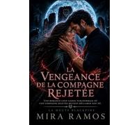 La Vengeance de la Compagne Rejetée: Une romance loup-garou paranormale où une compagne rejetée revient réclamer son dû. (La Meute Blackpine)