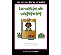 La venta de vegetales: Colección Lee conmigo: Libros para niños [Edición primavera]