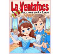 La Ventafocs: En català per a nens de 0 a 3 anys (Col·lecció contes clàssics en català a nens de 0 a 3 anys)