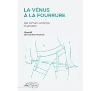 La Vénus à la fourrure: Un roman érotique classique