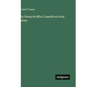 La Venus de Milo; Comedie en trois actes