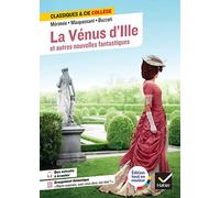 La Vénus d'Ille et autres nouvelles fantastiques: avec un groupement thématique « Objets inanimés, avez-vous donc une âme ? »