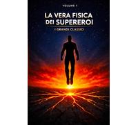 La vera fisica dei supereroi: I grandi classici