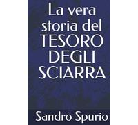 La vera storia del TESORO DEGLI SCIARRA