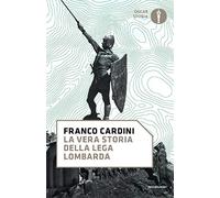 La vera storia della lega lombarda