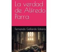 La verdad de Alfredo Parra